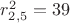 $r_{2,5}^2=39$