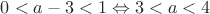 $0<a-3<1\Leftrightarrow3<a<4$ $0<a-3<1\Leftrightarrow3<a<4$