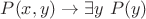 $ P(x,y) \rightarrow \exists y \ P(y)$