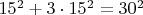 $15^2+3\cdot15^2 =30^2$