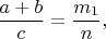$$ \frac{a+b}{c}=\frac{m_1}{n},$$
