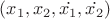 $(x_1,x_2, \dot {x_1}, \dot {x_2})$