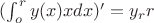 $(\int_{o}^{r} y(x)xdx)' = y_rr$