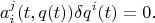 $$a_i^j(t,q(t))\delta q^i(t)=0.$$