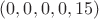 $(0,0,0,0,15)$