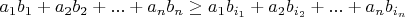 $a_1b_1+a_2b_2+...+a_nb_n \ge a_1b_{i_1}+a_2b_{i_2}+...+a_nb_{i_n}$
