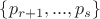 $\{p_{r+1},...,p_s\}$