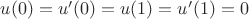 $u(0)=u'(0)=u(1)=u'(1)=0$