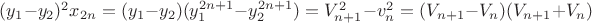$(y_1-y_2)^2x_{2n}=(y_1-y_2)(y_1^{2n+1}-y_2^{2n+1})=V_{n+1}^2-v_n^2=(V_{n+1}-V_n)(V_{n+1}+V_n)$