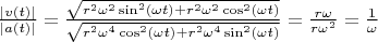 $\frac{|v(t)|}{|a(t)|} = \frac{ \sqrt{r^2\omega^2 \sin^2(\omega t) + r^2\omega^2\cos^2(\omega t)}}{ \sqrt{r^2\omega^4\cos^2(\omega t) + r^2\omega^4\sin^2(\omega t)}} = \frac{r\omega}{r\omega^2}  = \frac{1}{\omega}$