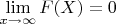 $\lim \limits_{x \to \infty} {F(X)}=0$