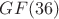 $GF(36)$ $GF(36)$