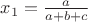 $x_1=\frac a{a+b+c}$