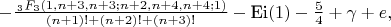 $-\frac{\, _3F_3(1,n+3,n+3;n+2,n+4,n+4;1)}{(n+1)!+(n+2)!+(n+3)!}-\text{Ei}(1)-\frac{5}{4}+\gamma +e,$