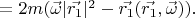 $ = 2m(\vec{\omega}|\vec{r_1}|^2 - \vec{r_1}(\vec{r_1},\vec{\omega})).$
