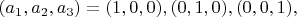 $(a_1,a_2,a_3)=(1,0,0),(0,1,0),(0,0,1),$
