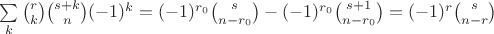 $\sum \limits_k \binom{r}{k}\binom{s+k}{n}(-1)^k = (-1)^{r_0} \binom{s}{n-r_0} - (-1)^{r_0} \binom{s+1}{n-r_0}= (-1)^r \binom{s}{n-r}$