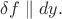 $\delta f\parallel dy.$