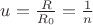 $u=\frac{R}{R_0}=\frac 1 n$