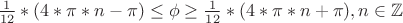 $ \frac{1}{12}*(4*\pi*n-\pi) \le \phi \ge \frac{1}{12}*(4*\pi*n+\pi), n \in \mathbb Z $