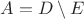 $A=D\setminus E$