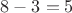 $8-3=5$