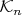 $\mathcal{K}_n$