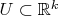 $U\subset \mathbb{R}^k$