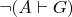 $\neg (A \vdash G)$