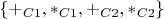 $\{+_{C1},*_{C1},+_{C2},*_{C2}\}$