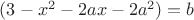 $ (3 - x^2 - 2ax - 2a^2) = b$