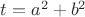 $t=a^2+b^2$