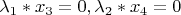 $\lambda_1*x_3=0,\lambda_2*x_4=0$