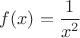 $f(x)=\dfrac{1}{x^2}$