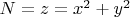 $N=z=x^2+y^2$