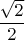 $\dfrac{\sqrt{2}}{2}$