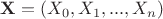 $\mathbf X = (X_0, X_1,...,X_n)$