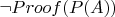 $\neg Proof(P(A))$