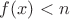 $f(\mbf{x})<n$