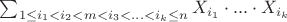 $\sum_{1 \leq i_1 < i_2 < m < i_3 < ... < i_k  \leq n} X_{i_1} \cdot ... \cdot X_{i_k}$