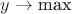 $y\to \textrm{max}$
