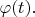 $\varphi(t).$
