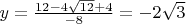 $y=\frac{12-4\sqrt{12}+4}{-8}=-2\sqrt{3}$