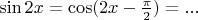 $\sin 2x= \cos (2x-\frac {\pi}{2})=...$