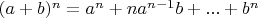 $(a+b)^n=a^n+n a^{n-1}b+...+b^n$
