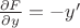 $ \frac{\partial F}{\partial y}=- y' $