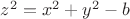 $z^2=x^2+y^2-b$