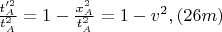 $\frac{t_{A}'^2}{t_{A}^2} = 1 - \frac{x_{A}^2}{t_{A}^2} = 1 - v^2, \eqno{(26m)}$