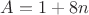 $A=1+8n$