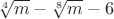 $\sqrt[4]{m}-\sqrt[8]{m}-6$